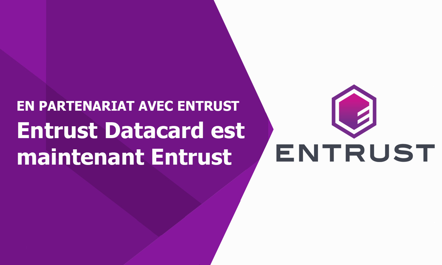 Le nouveau nom d’Entrust Datacard – Entrust !